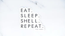 Load image into Gallery viewer, “Eat. Sleep. Shell. Repeat.” Sticker
