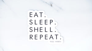 “Eat. Sleep. Shell. Repeat.” Sticker